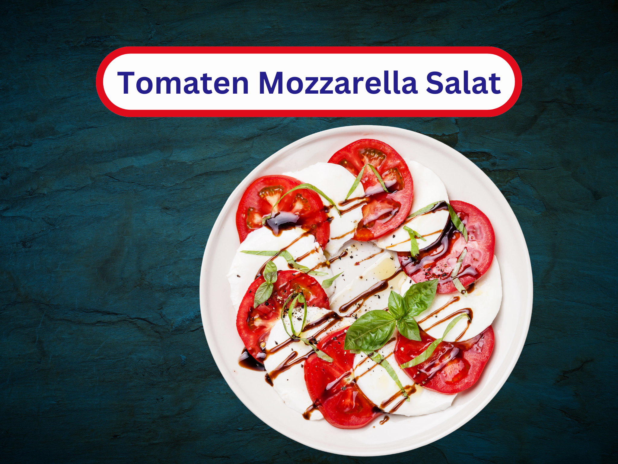 Tomaten Mozzarella Salat