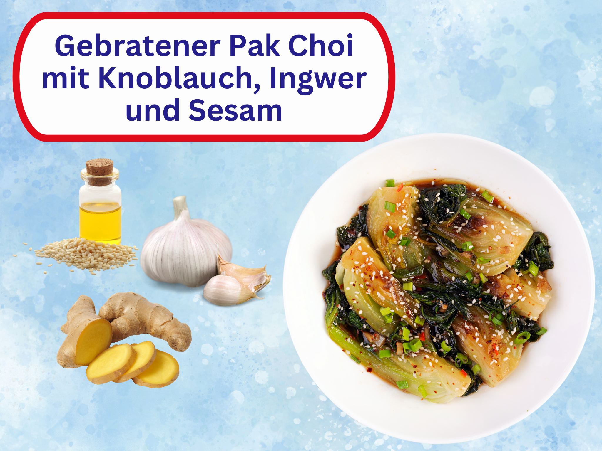 Gebratener Pak Choi mit Knoblauch und Ingwer